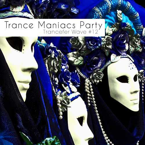 Trancefer Wave 12 - Trance Maniacs Party - Trancefer Wave 12 Compilation by Caku.jpg
