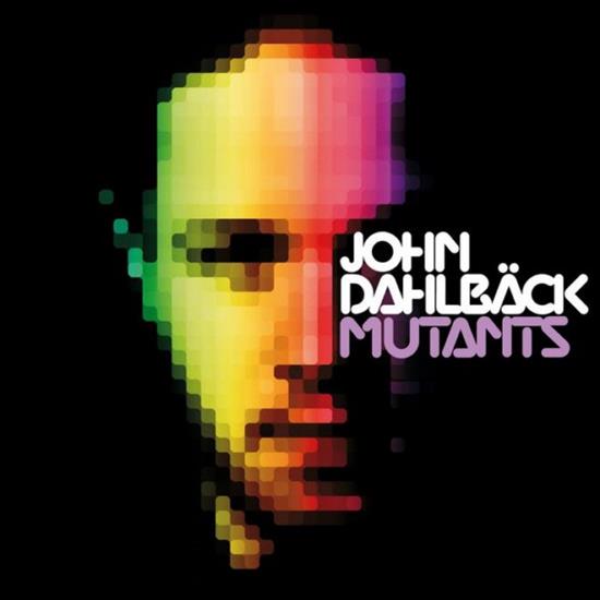 John Dahlback - Mutants 2010 - 00-john_dahlback_-_mutants_unmixed-muts001d-web-2010-df.jpg