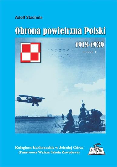 Literatura - Adolf Stachula - Obrona powietrzna Polski 1918-1939 I Kolegium Karkonoskie 2009.jpg