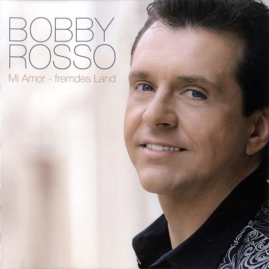 Bobby Rosso 2011 - Mi Amor-  Fremdes Land 320 - Bobby Rosso - Mi Amor - Fremdes Land - Front.jpg