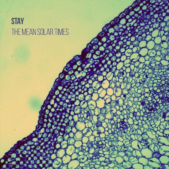 Stay - The Mean Solar Times 2016 - Stay - The Mean Solar Times.jpg