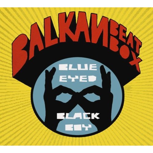 Balkan Beat Box - Blue Eyed Black Boy 2010 - cover.jpg