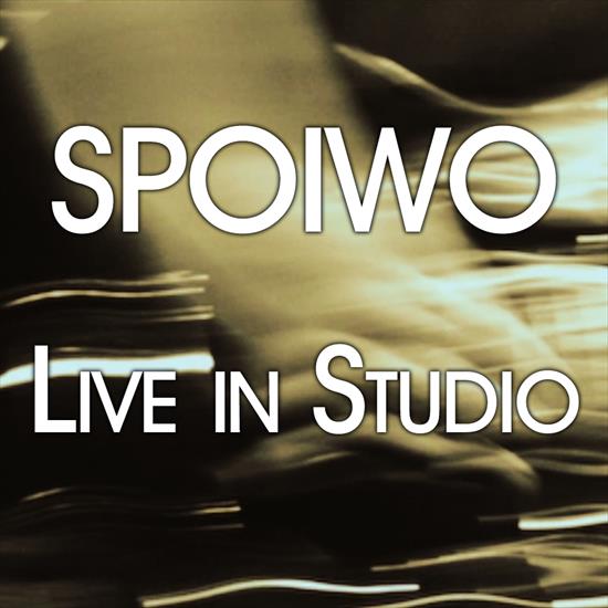 SPOIWO - 2015 - Live in Studio - SPOIWO - 2015 - Live in Studio - Front by deftfan.jpg