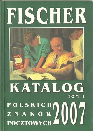 FISCHER Katalog znaczków - 00Katalog Polskich Znaczków Pocztowych 2007 Fischer.jpg