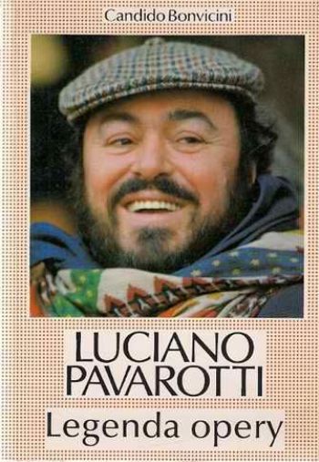 Luciano Pavarotti legenda opery - Bonvicini Candido - Luciano Pavarotti legenda opery.jpg