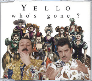 - Yello-1991 Whos Gone Single by antypek - 1991 Whos Gone - CD Maxi-Single.jpg