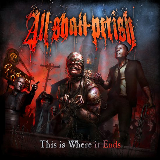 All Shall Perish - 2011 - This Is Where It Ends - cover.jpg