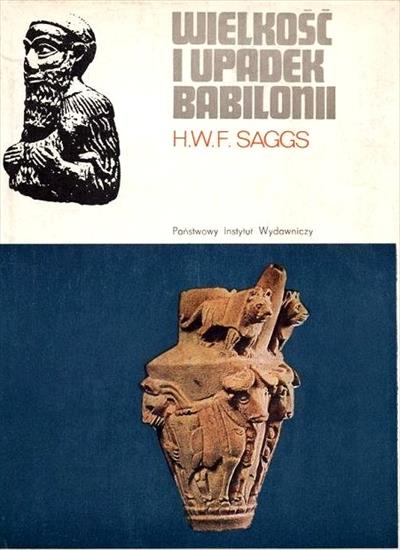 Rodowody cywilizacji - Saggs H.W.F. - Wielkość i upadek Babilonii.JPG