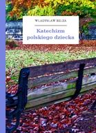 Katechizm polskiego dziecka - katechizm-polskiego-dziecka.jpg